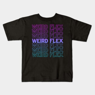 Weird Flex Repeat Text Kids T-Shirt